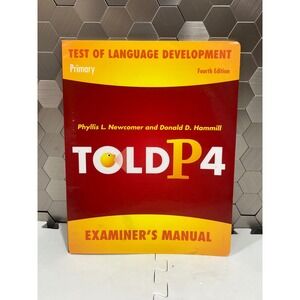 Test‎ of language development primary TOLD P4 Examiner's Manual 4th Ed. Pro-ED